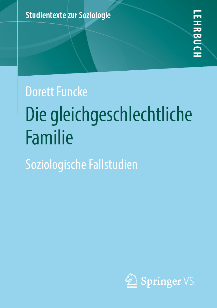 Buchcover mit dem Titel Die gleichgeschlechtliche Familie:  Soziologische Fallstudien von Dorett Funcke, Springer Verlag