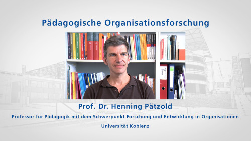 zu: Lehrvideo Pädagogische Organisationsforschung mit Henning Pätzold