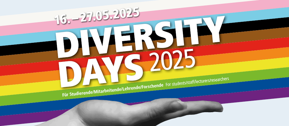 Eine Hand hält die Regenbogenfarben der progressive pride flag, darauf steht in weißer Schrift Diversity Days 2025, für Studierende, Mitarbeitende, Lehrende, Forschende