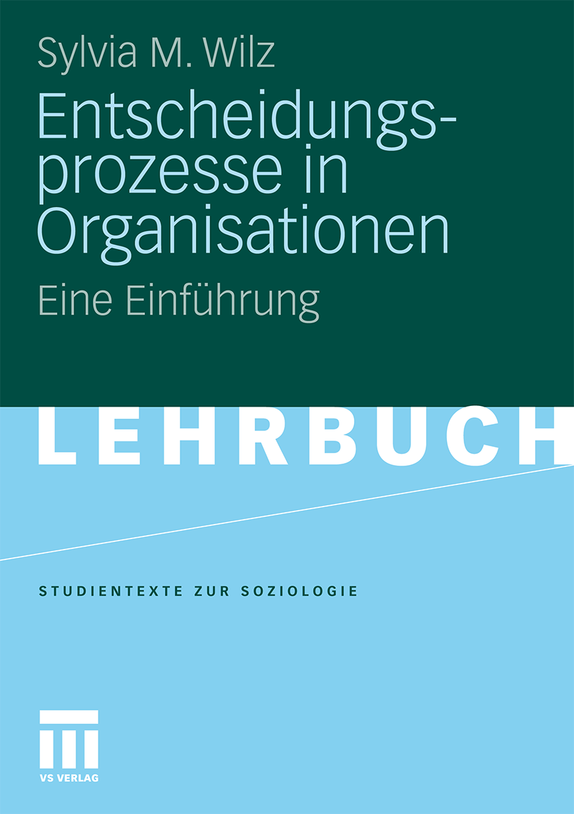Buchcover mit dem Titel Entscheidungsprozesse in Organisationen von Sylvia Marlene Wilz VS Springer 2010