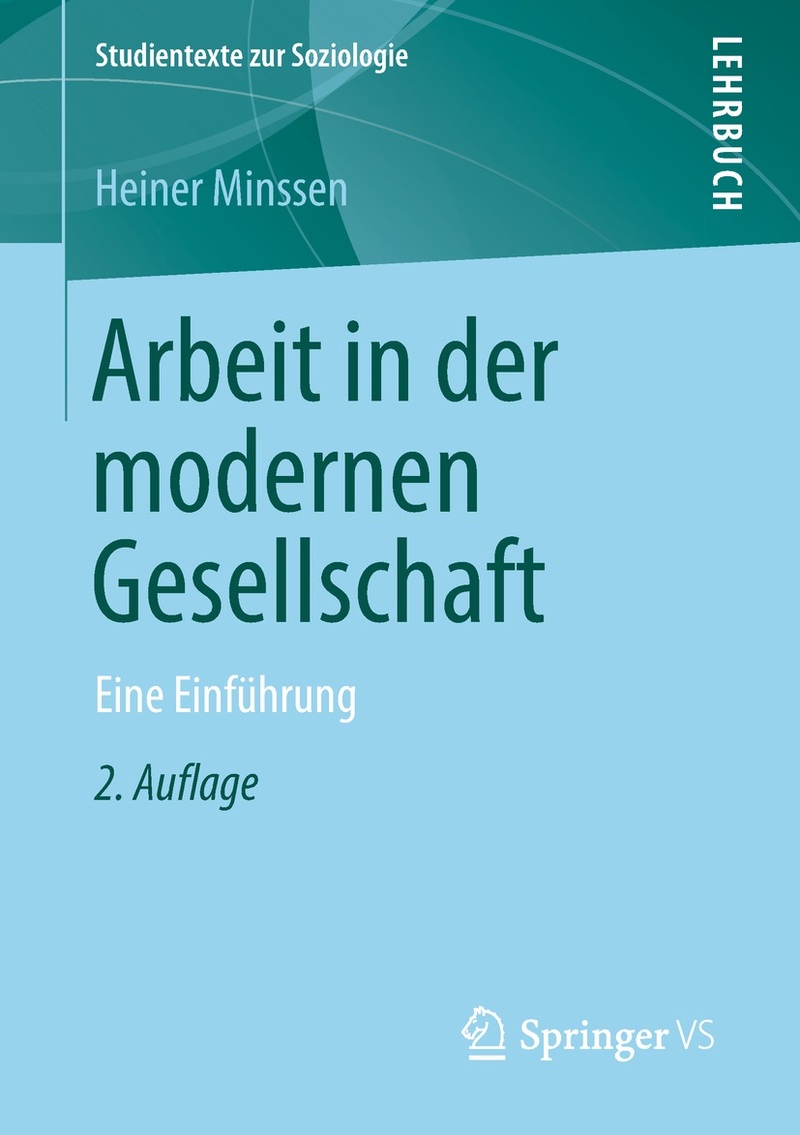 Buchcover mit dem Titel Arbeit in der modernen Gesellschaft von Heiner Minssen, VS Springer 2019