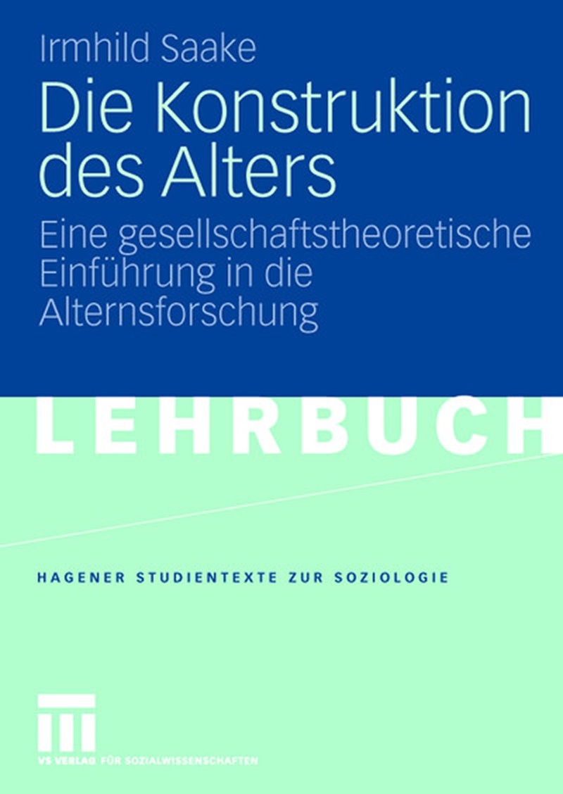 Buchcover mit dem Titel Die Konstruktion des Alters von Irmhild Saake, VS Springer 2006