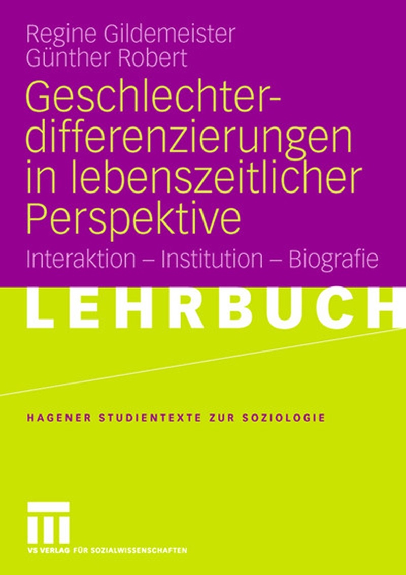 Buchcover mit dem Titel Geschlechterdifferenzierungen in lebenszeitlicher Perspektive von Regine Gildemeister und Günther Robert, VS Springer 2008