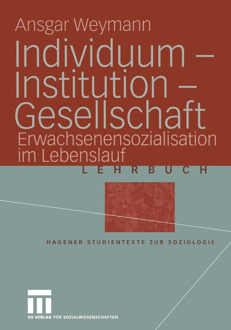 Buchcover mit dem Titel Individuum – Institution – Gesellschaft von Ansgar Weymann, VS Springer 2004