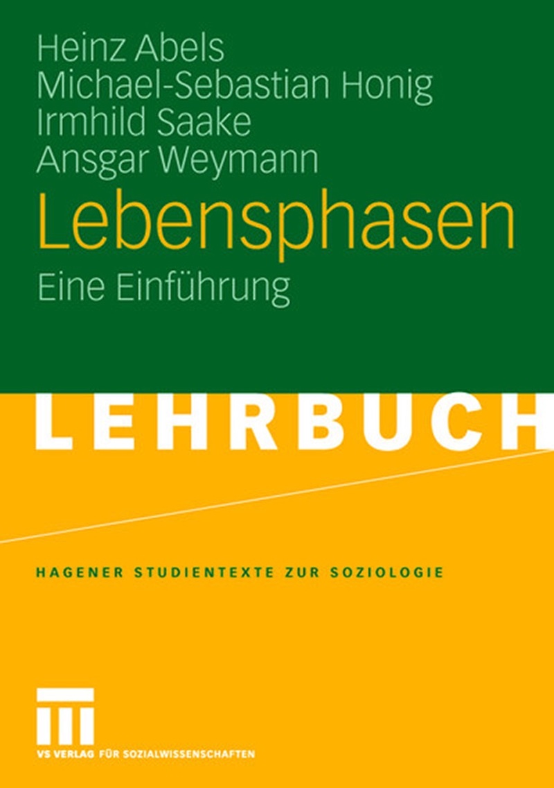 Buchcover mit dem Titel Lebensphasen von Heinz Abels, Michael-Sebastian Honig, Irmhild Saake und Ansgar Weymann, VS Springer 2008