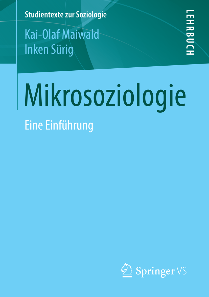 Buchcover mit dem Titel Mikrosoziologie: Eine Einführung von Kai-Olaf Maiwald und Iken Sürig VS Springer 2018
