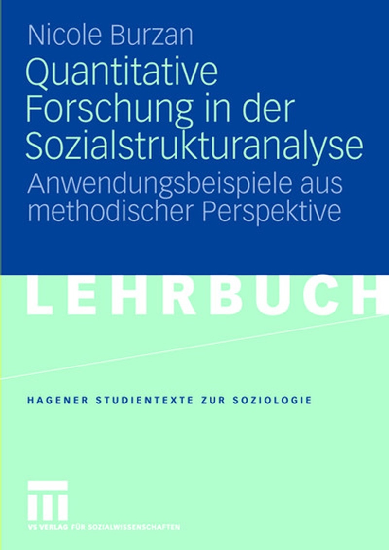 Buchcover mit dem Titel Quantitative Forschung in der Sozialstrukturanalyse von Nicole Burzan, VS Springer 2008