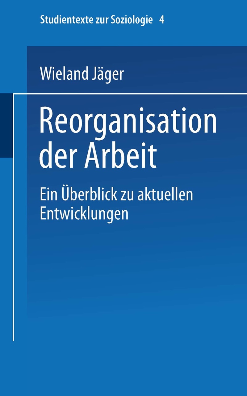Buchcover mit dem Titel Reorganisation der Arbeit von Wieland Jäger, VS Springer 1999