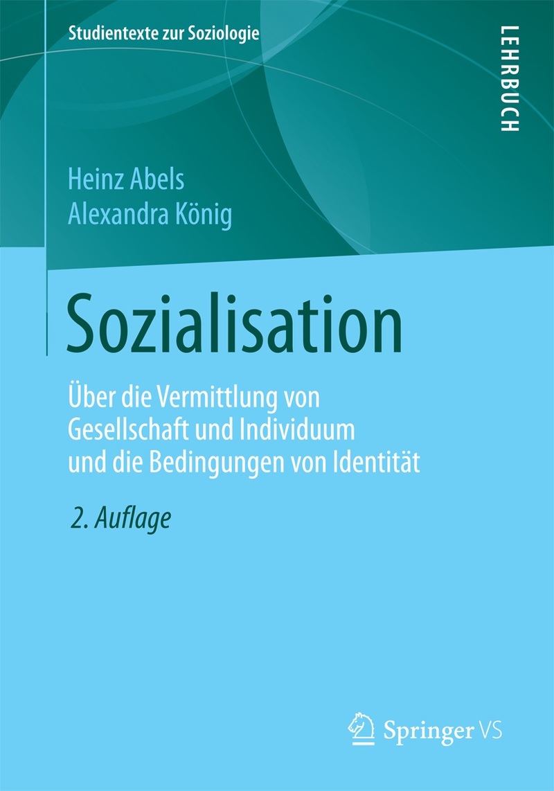 Buchcover mit dem Titel Sozialisation von Heinz Abels und Alexandra König, VS Springer 2016