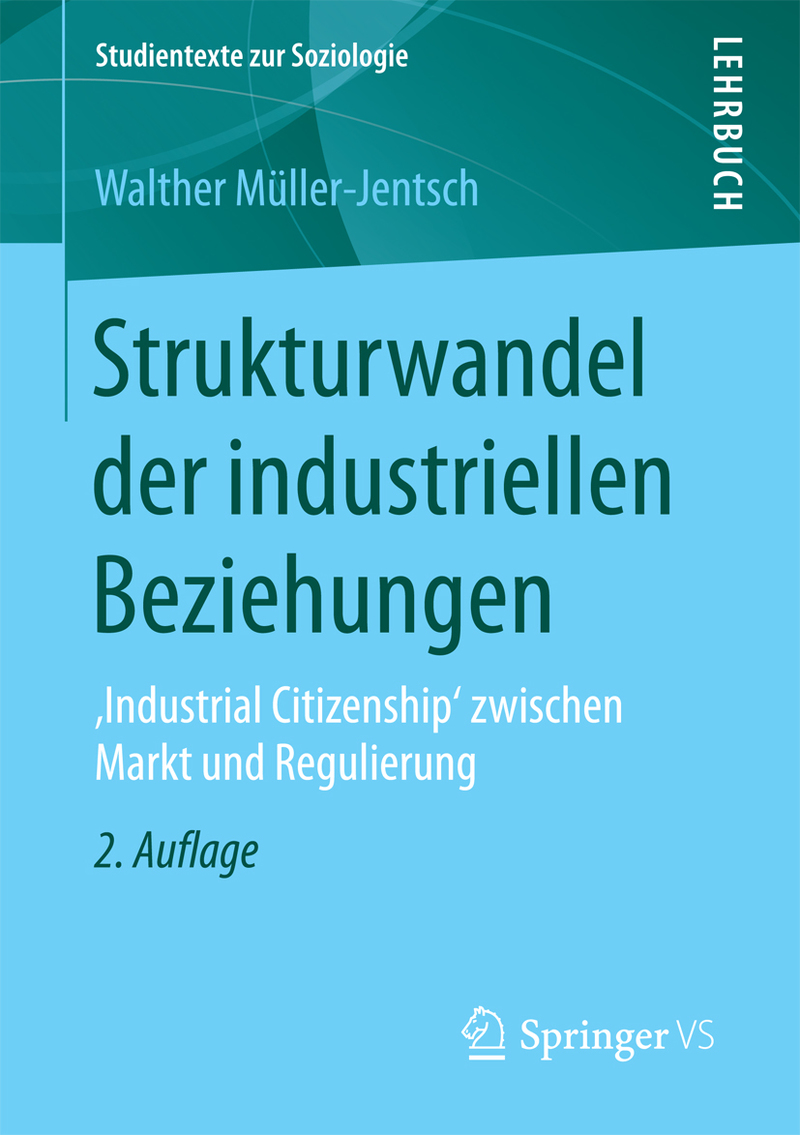 Buchcover mit dem Titel Strukturwandel der industriellen Beziehungen von Walther Müller-Jentsch, VS Springer 2017