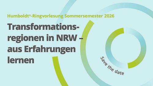 HumboldtN Ringvorlesung Sommersemester 2026: Transformationsregionen in NRW - aus Erfahrungen lernen - Save the date