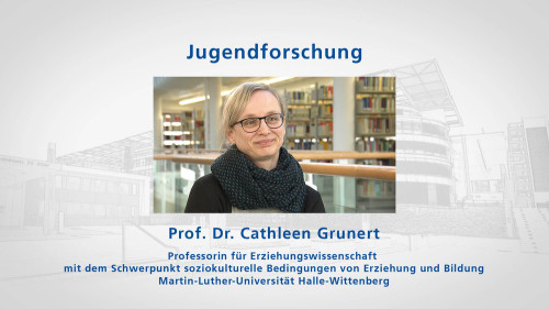 zu: Lehrvideo Jugendforschung mit Cathleen Grunert