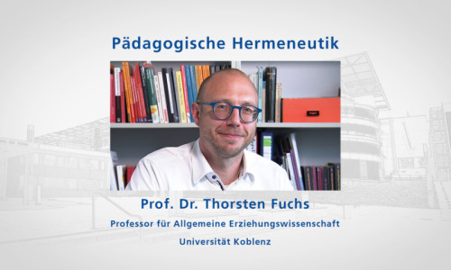 zu: Lehrvideo Pädagogische Hermeneutik mit Thorsten Fuchs