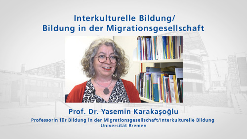 zu: Lehrvideo Interkulturelle Bildung/Bildung in der Migrationsgesellschaft mit Yasemin Karakaşoğlu